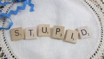 stupid